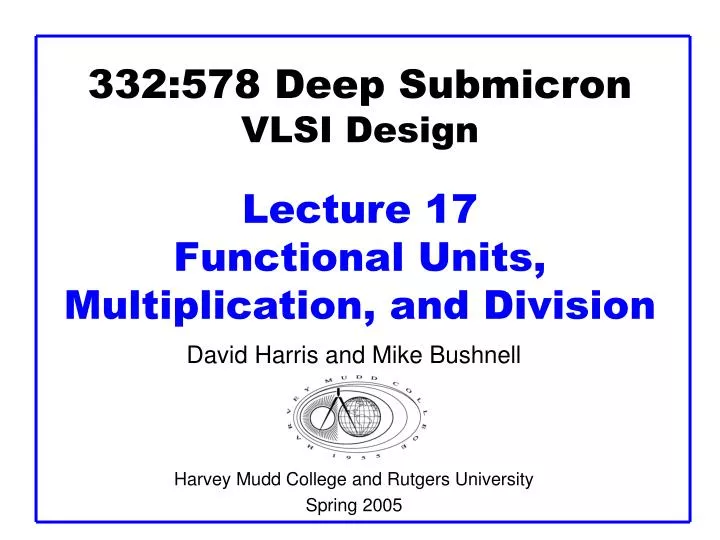 332 578 deep submicron vlsi design lecture 17 functional units multiplication and division