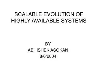 SCALABLE EVOLUTION OF HIGHLY AVAILABLE SYSTEMS