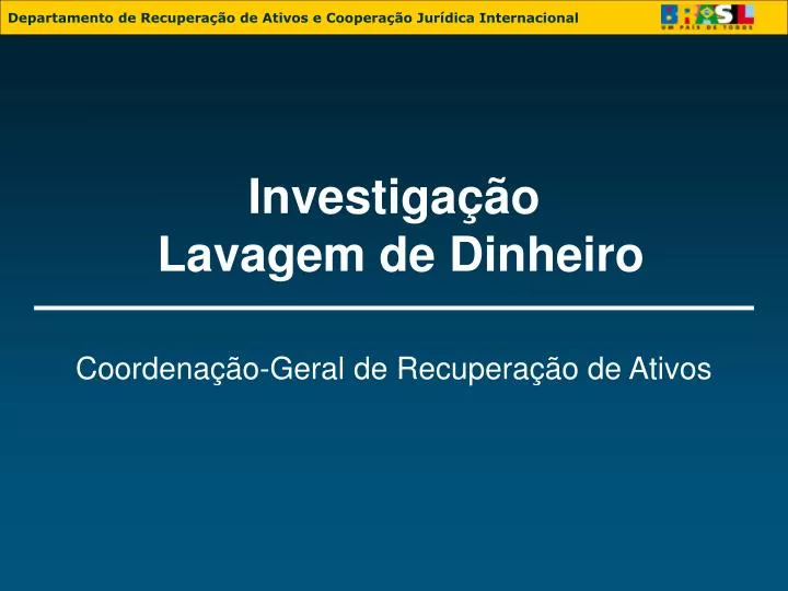 investiga o lavagem de dinheiro