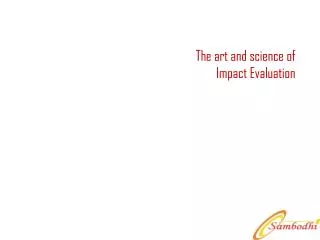 The art and science of Impact Evaluation