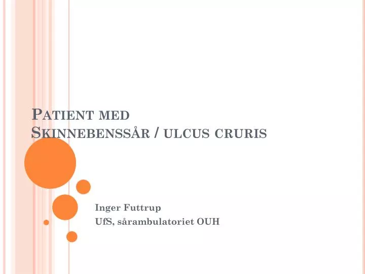 patient med skinnebenss r ulcus cruris