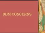 DBM CONCERNS - slide 1
