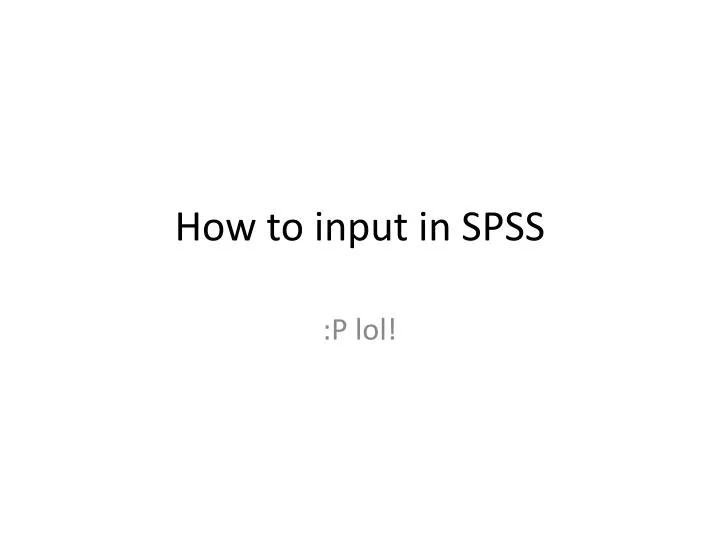 how to input in spss