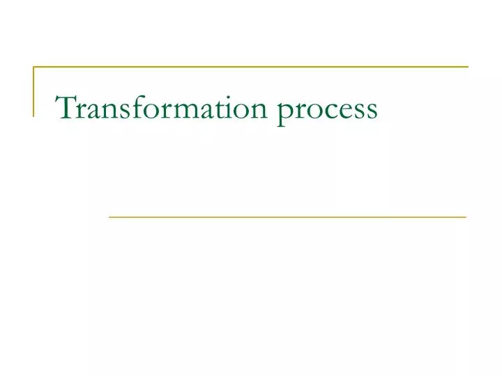 transformation process