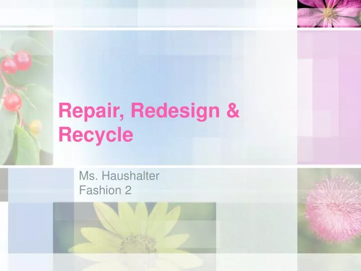 repair redesign recycle