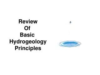 Review Of Basic Hydrogeology Principles