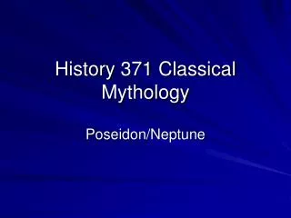 History 371 Classical Mythology