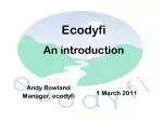 Andy Rowland Manager, e codyfi - slide 1
