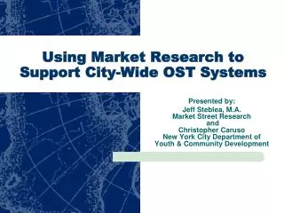 Using Market Research to Support City-Wide OST Systems