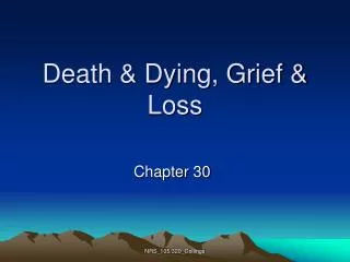 Death &amp; Dying, Grief &amp; Loss