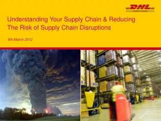 Understanding Your Supply Chain &amp; Reducing The Risk of Supply Chain Disruptions