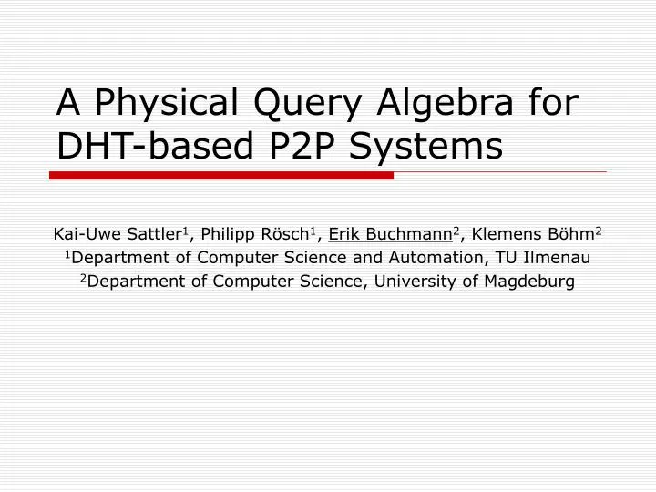 a physical query algebra for dht based p2p systems