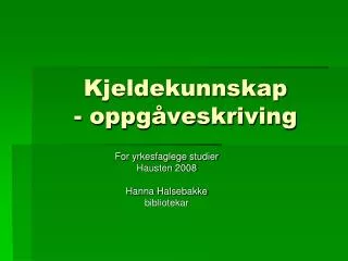 kjeldekunnskap oppg veskriving