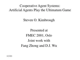 Cooperative Agent Systems: Artificial Agents Play the Ultimatum Game