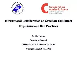 International Collaboration on Graduate Education: Experience and Best Practices Dr. Liu Jinghui