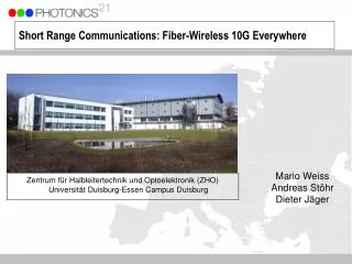 Short Range Communications: Fiber-Wireless 10G Everywhere