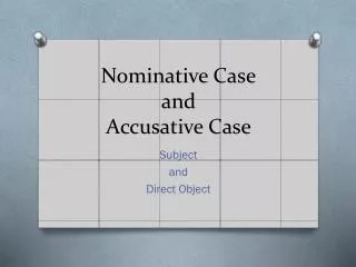 Nominative Case and Accusative Case