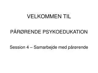 velkommen til p r rende psykoedukation session 4 samarbejde med p r rende