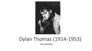 Dylan Thomas (1914-1953)