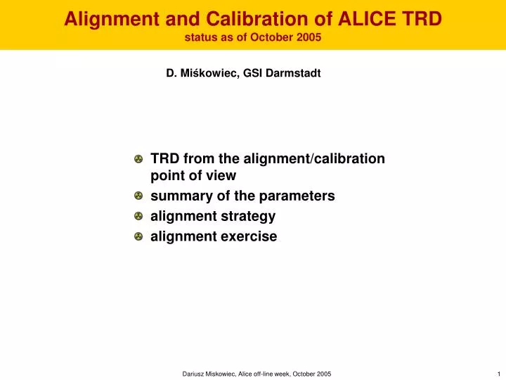 alignment and calibration of alice trd status as of october 2005