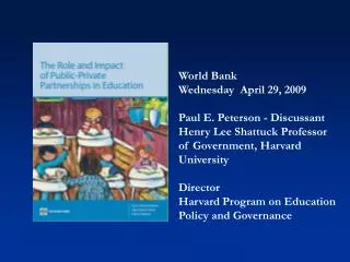 World Bank Wednesday April 29, 2009 Paul E. Peterson - Discussant