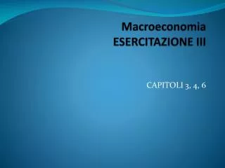 macroeconomia esercitazione iii