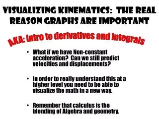 Visualizing kinematics: the real reason graphs are important