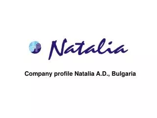 Company profile Natalia A.D., Bulgaria