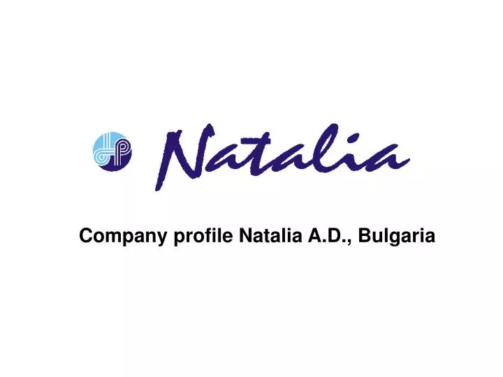 company profile natalia a d bulgaria