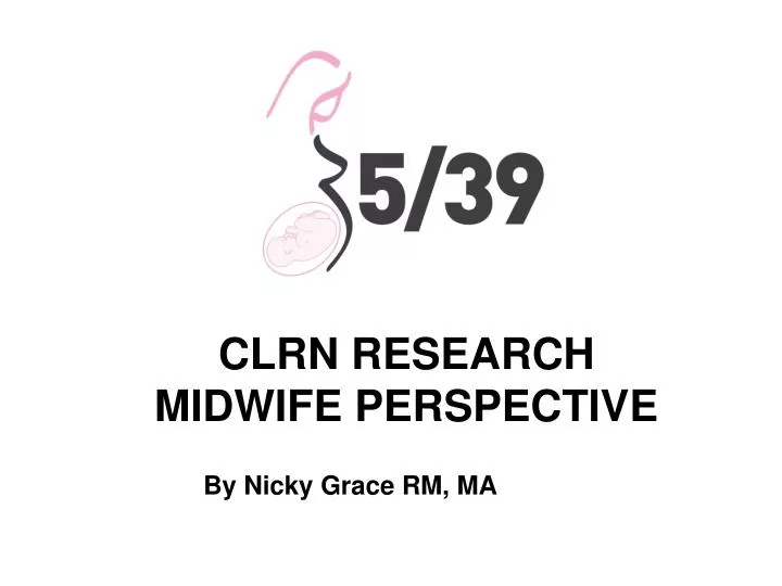 clrn research midwife perspective