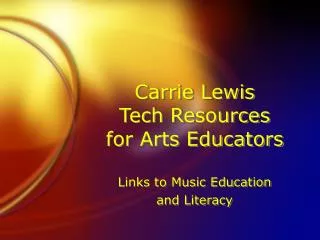 Carrie Lewis Tech Resources for Arts Educators
