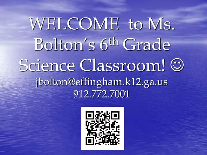 welcome to ms bolton s 6 th grade science classroom jbolton@effingham k12 ga us 912 772 7001