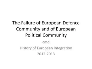 The Failure of European Defence Community and of European Political Community