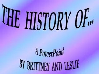 THE HISTORY OF...