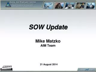 SOW Update Mike Matzko AIM Team