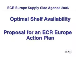 Optimal Shelf Availability Proposal for an ECR Europe Action Plan