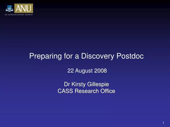 preparing for a discovery postdoc 22 august 2008 dr kirsty gillespie cass research office