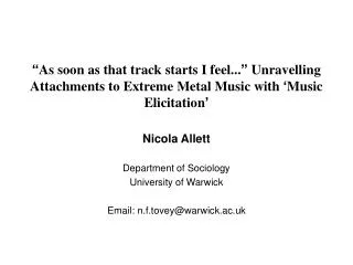Nicola Allett Department of Sociology University of Warwick Email: n.f.tovey@warwick.ac.uk