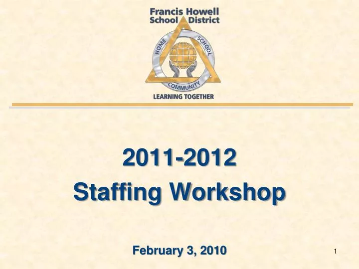 2011 2012 staffing workshop february 3 2010