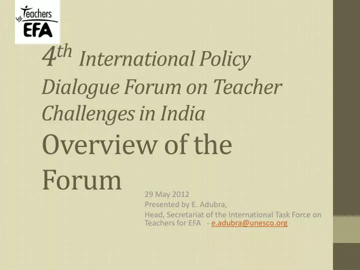 4 th international policy dialogue forum on teacher challenges in india overview of the forum