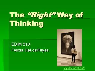 The “Right” Way of Thinking