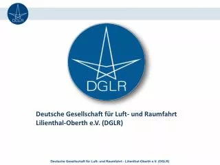 Deutsche Gesellschaft für Luft- und Raumfahrt Lilienthal-Oberth e.V. (DGLR)