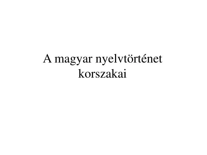 a magyar nyelvt rt net korszakai