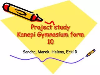 Project study Kanepi Gymnasium form 10