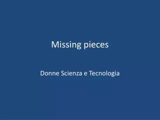 missing pieces