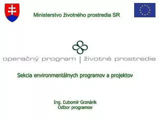 sekcia environment lnych programov a projektov ing ubom r grzn rik odbor programov