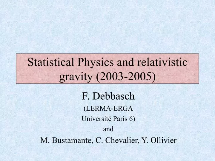 statistical physics and relativistic gravity 2003 2005