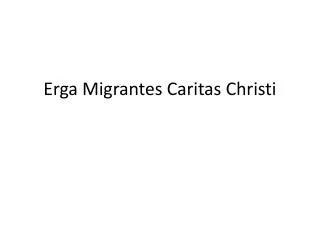 Erga Migrantes Caritas Christi