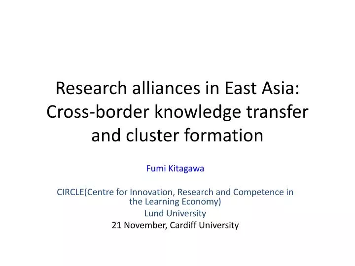 research alliances in east asia cross border knowledge transfer and cluster formation