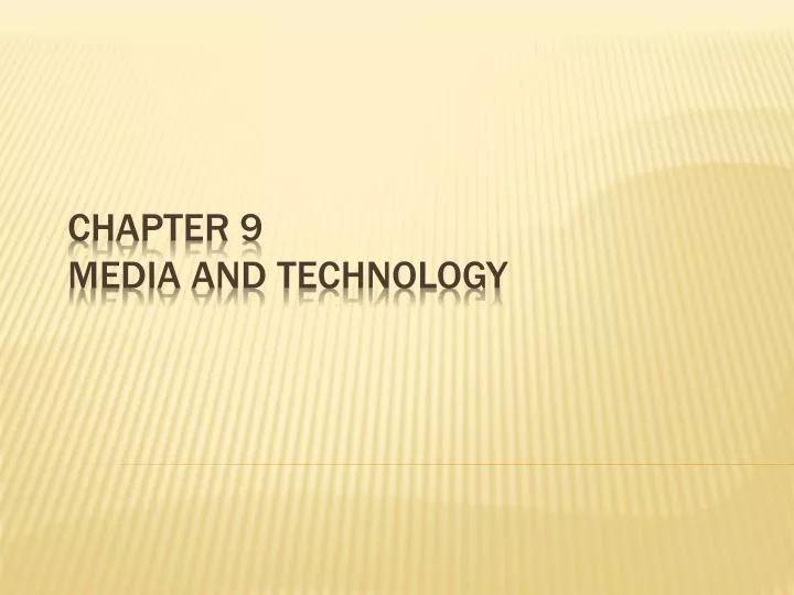 chapter 9 media and technology
